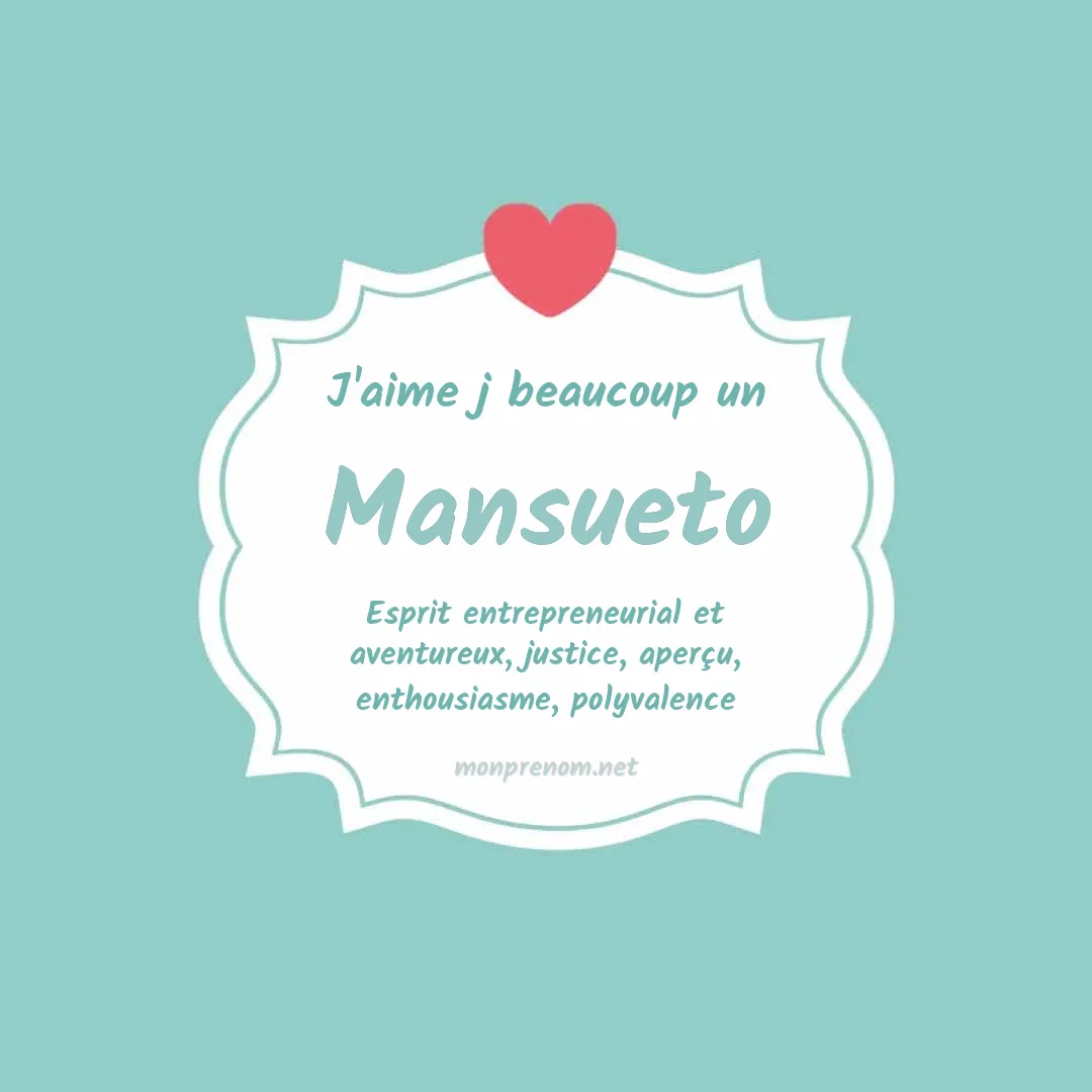 j'aime beaucoup Mansueto