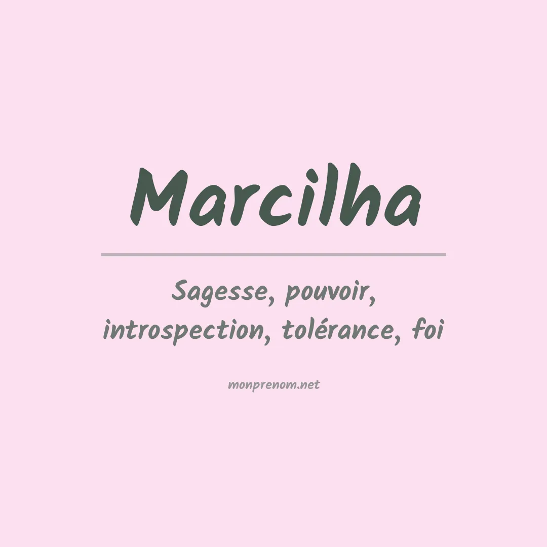 Signification du Prénom Marcilha