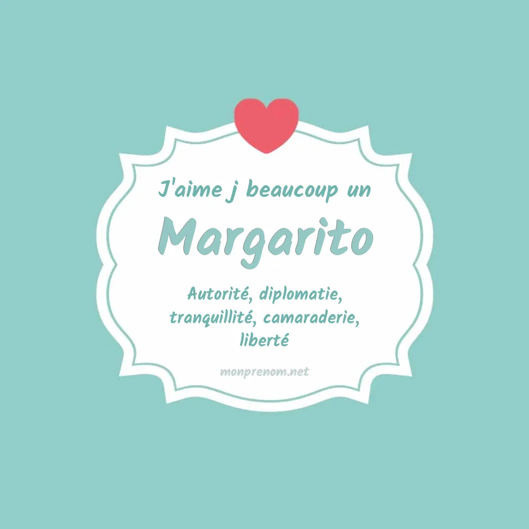 j'aime beaucoup Margarito