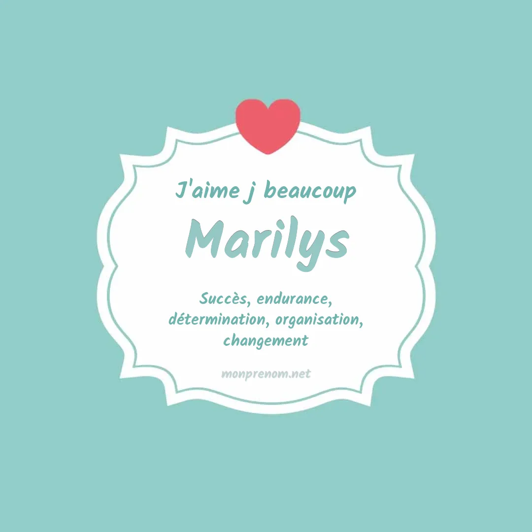 j'aime beaucoup Marilys