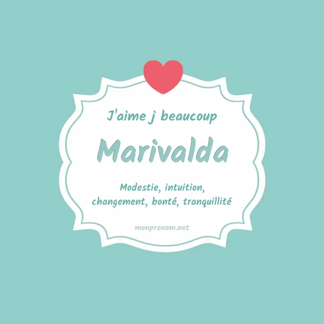 j'aime beaucoup Marivalda
