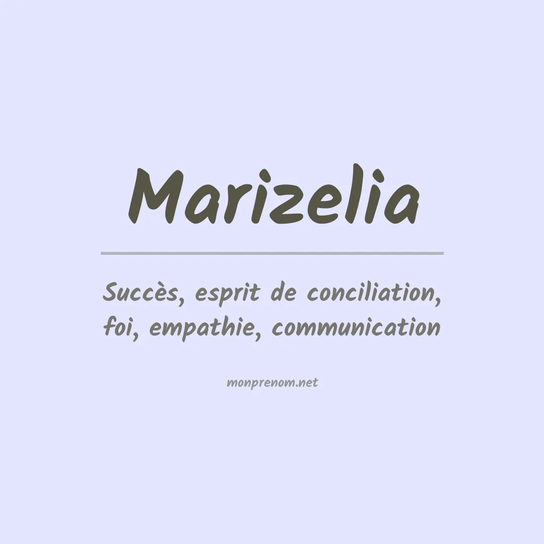 Signification du Prénom Marizelia Signification du Prénom Marizelia