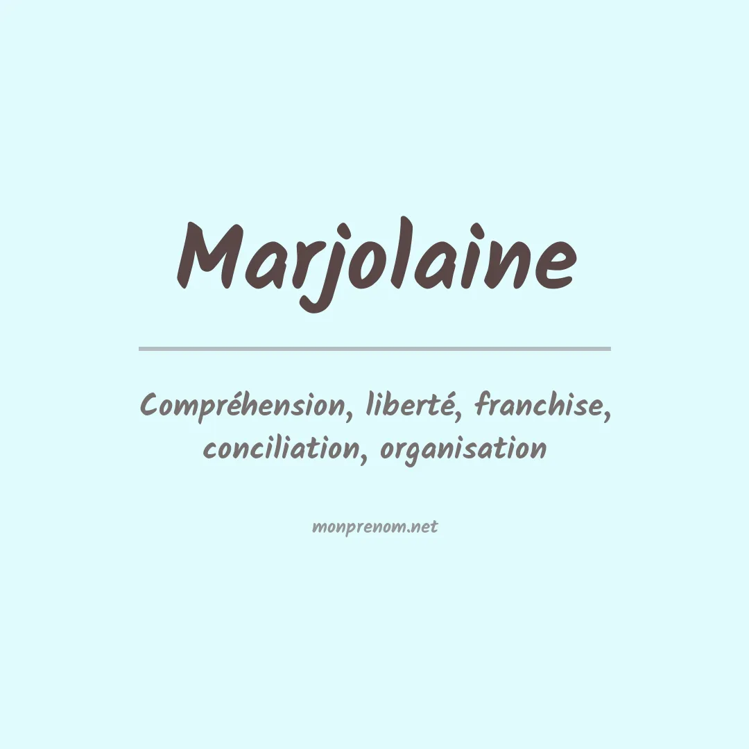 Signification du Prénom Marjolaine Signification du Prénom Marjolaine