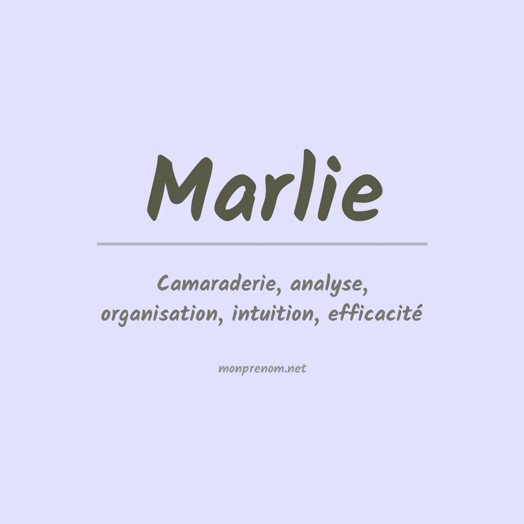 Signification du Prénom Marlie Signification du Prénom Marlie