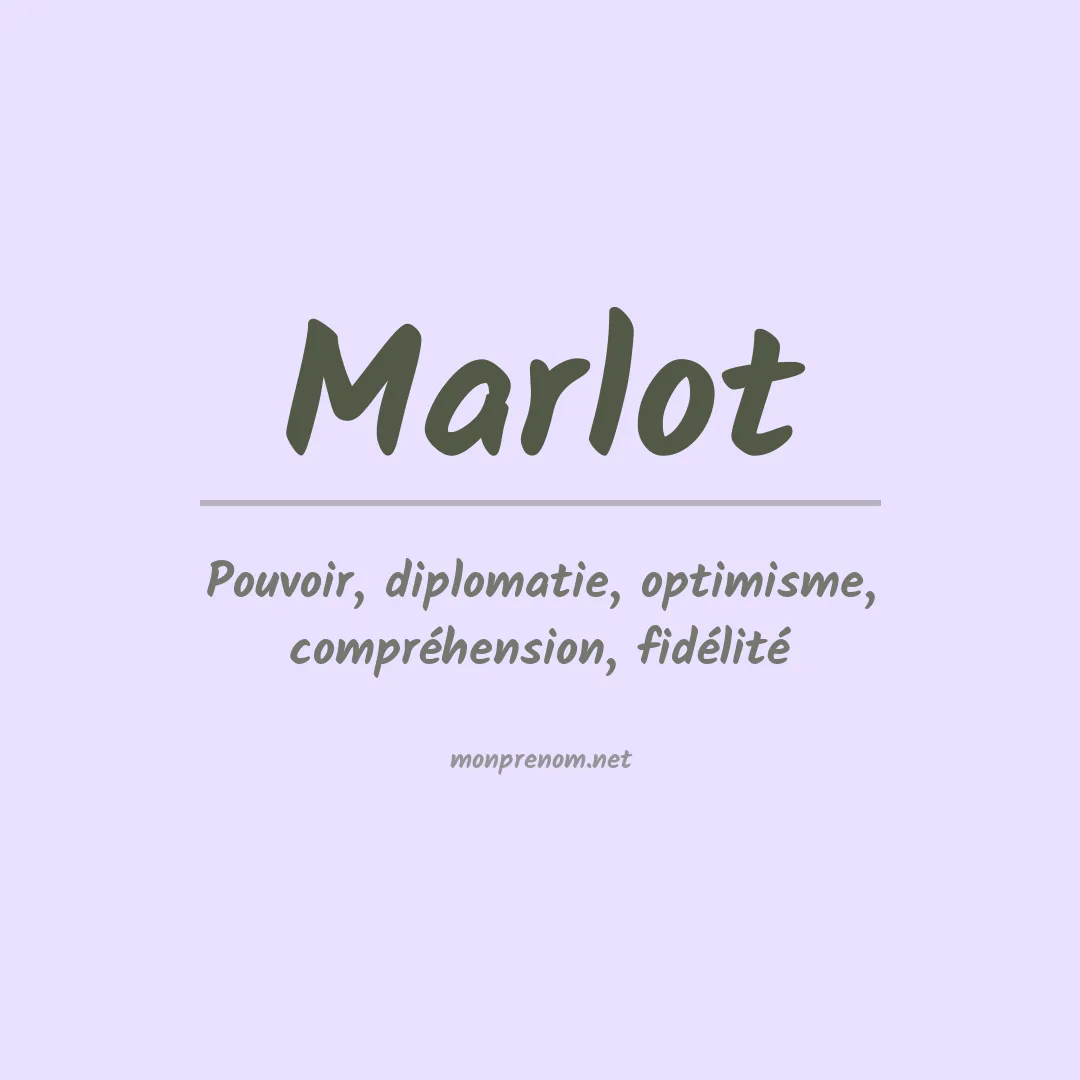 Signification du Prénom Marlot Signification du Prénom Marlot
