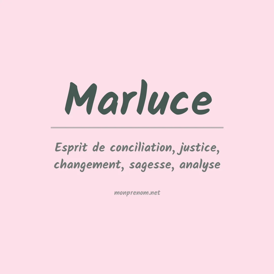 Signification du Prénom Marluce Signification du Prénom Marluce