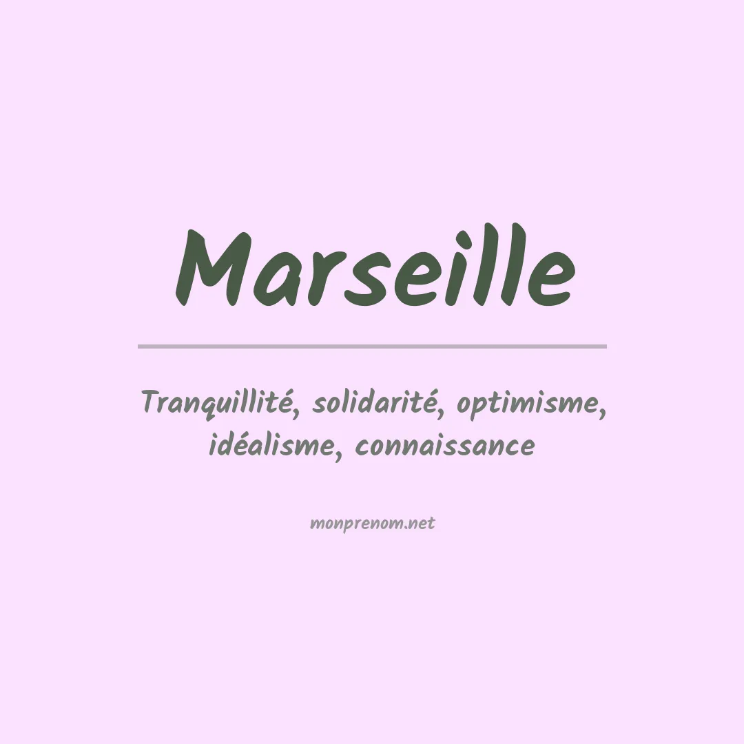 Signification du Prénom Marseille Signification du Prénom Marseille