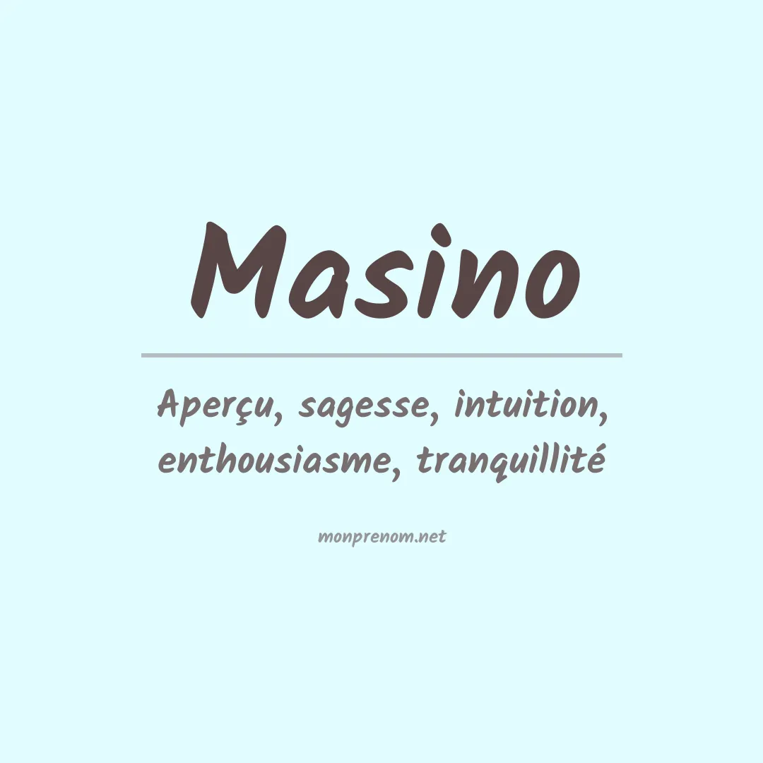 Signification du Prénom Masino