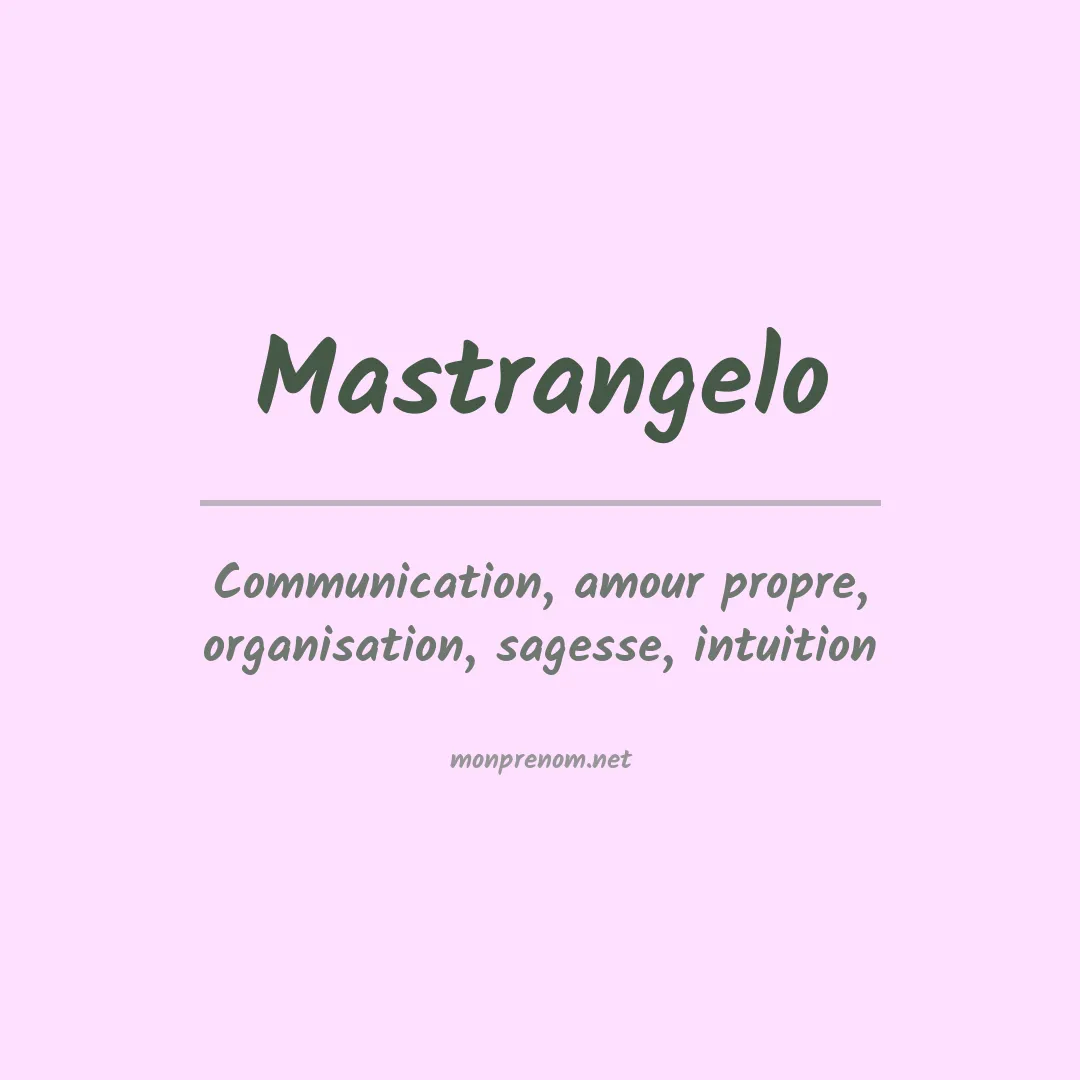 Signification du Prénom Mastrangelo Signification du Prénom Mastrangelo