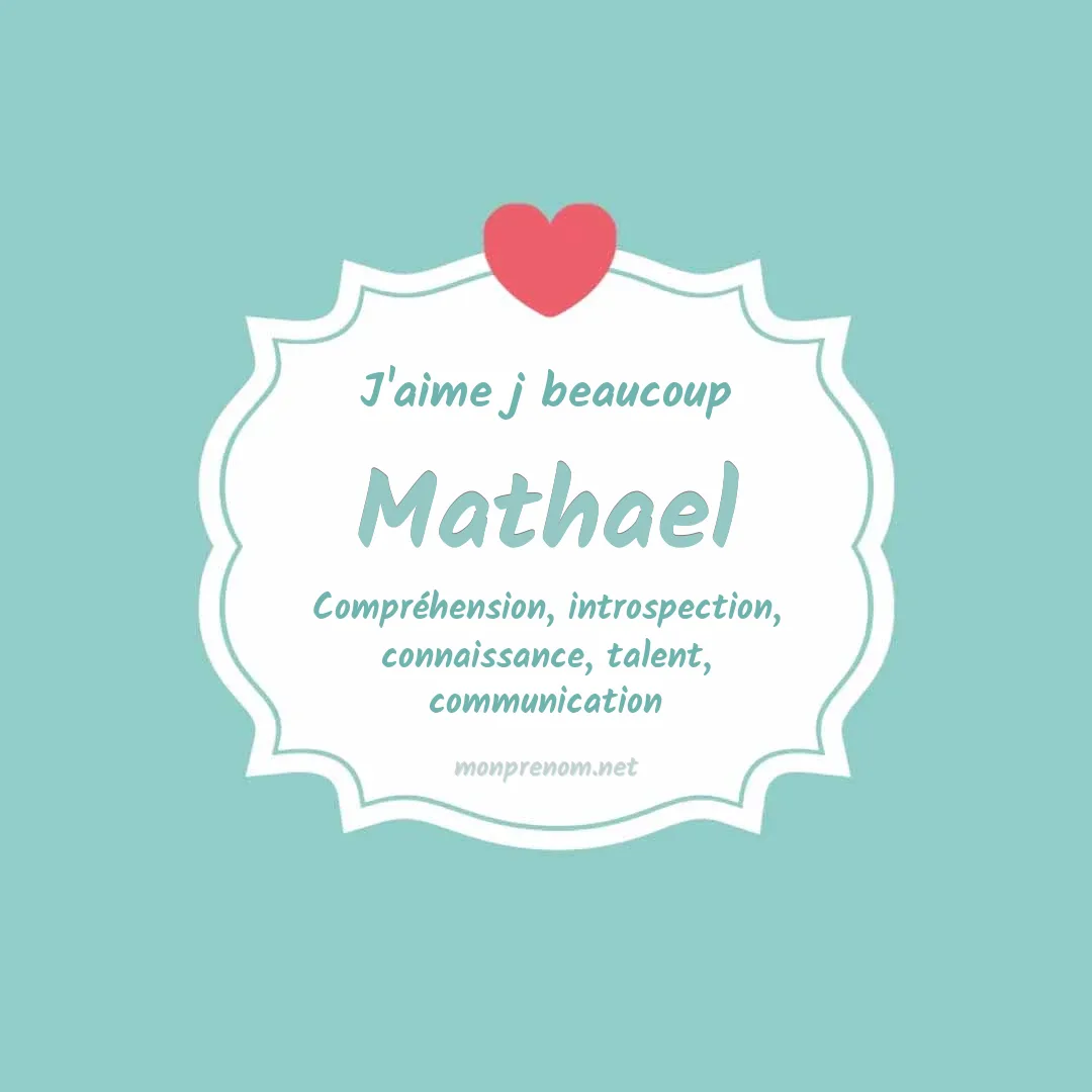 j'aime beaucoup Mathael