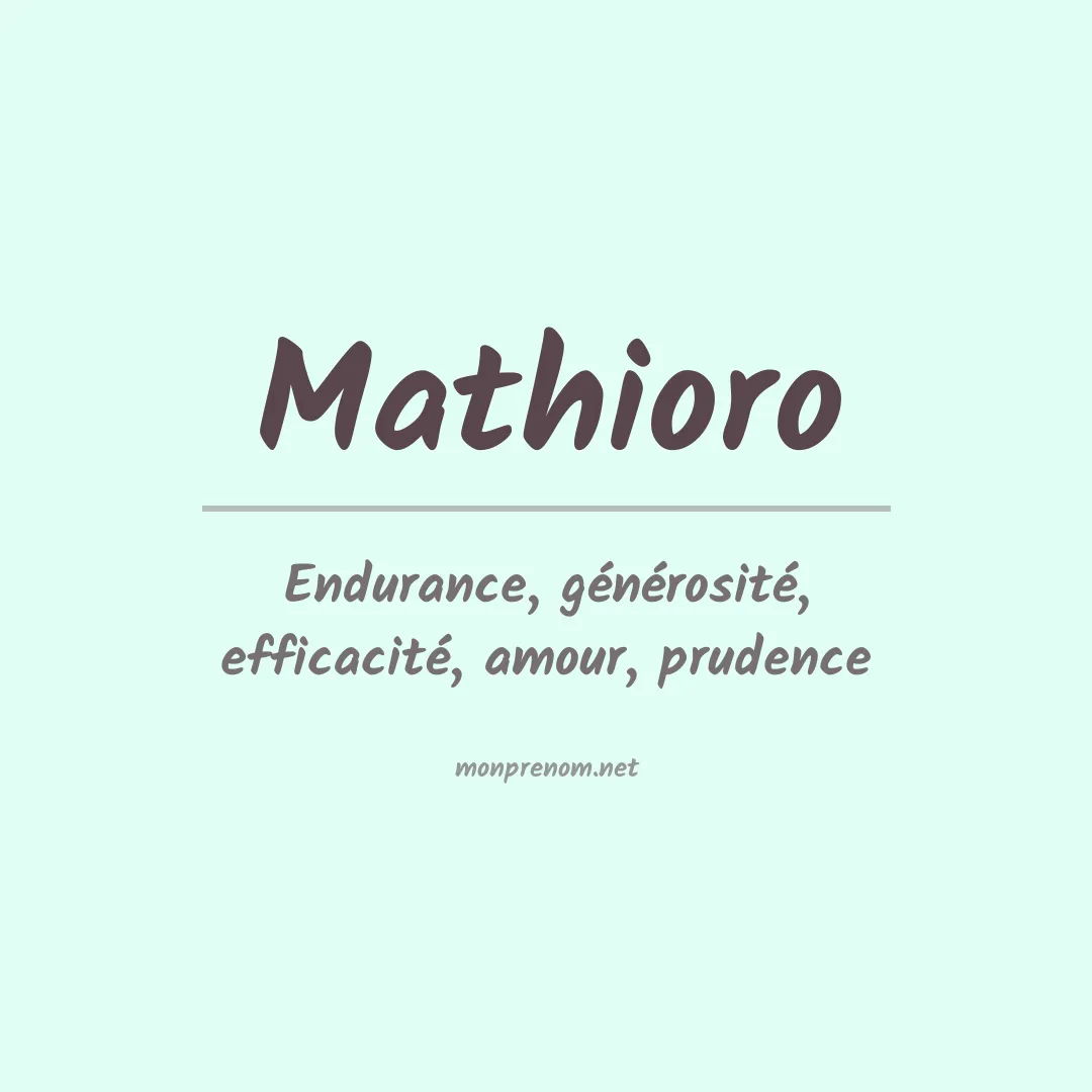 Signification du Prénom Mathioro Signification du Prénom Mathioro
