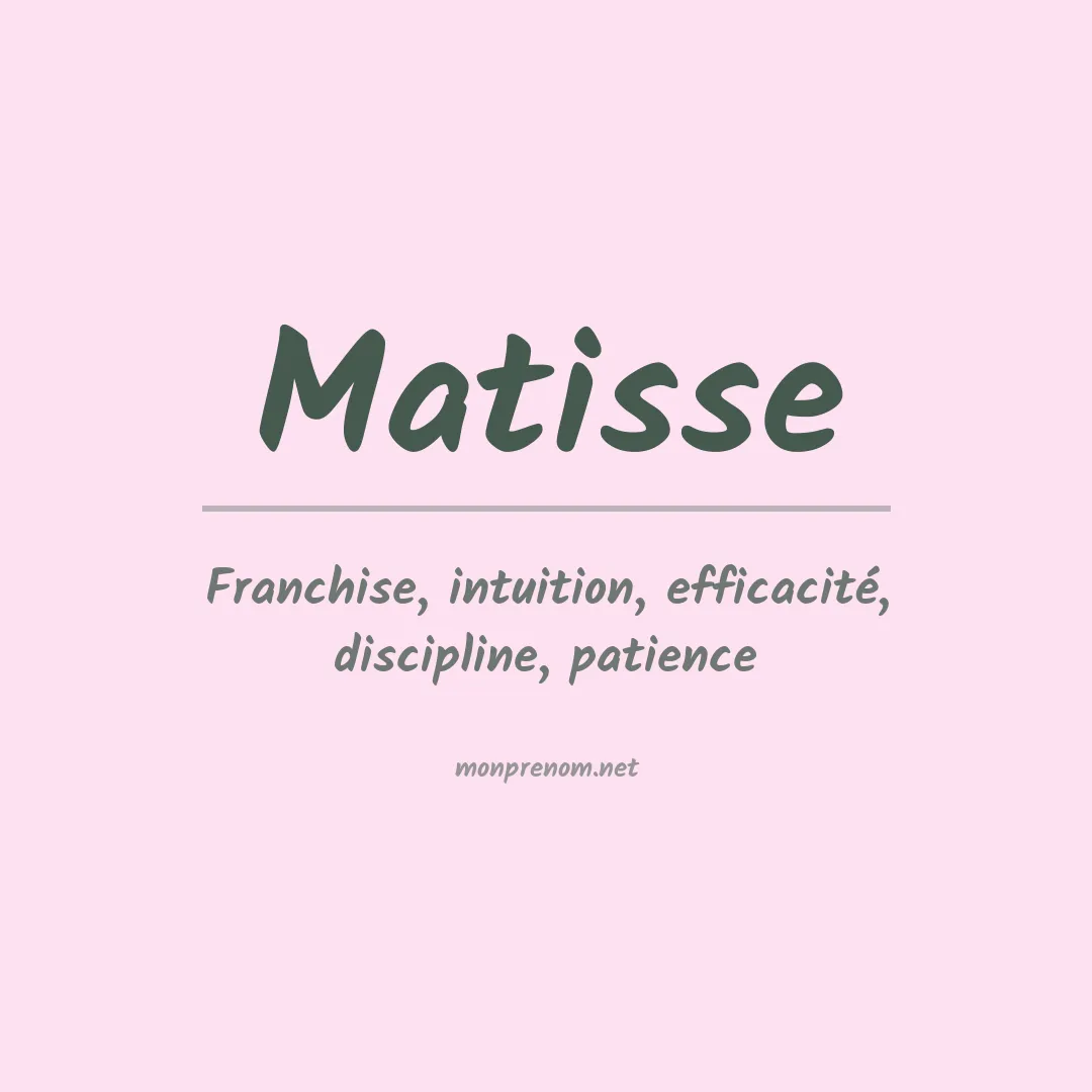 Signification du Prénom Matisse Signification du Prénom Matisse