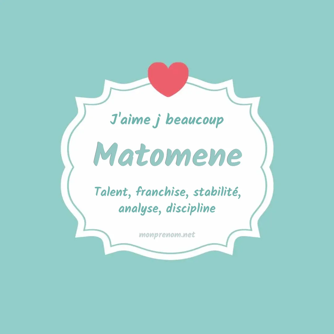 j'aime beaucoup Matomene