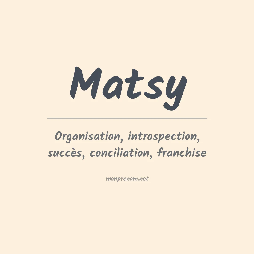 Signification du Prénom Matsy Signification du Prénom Matsy