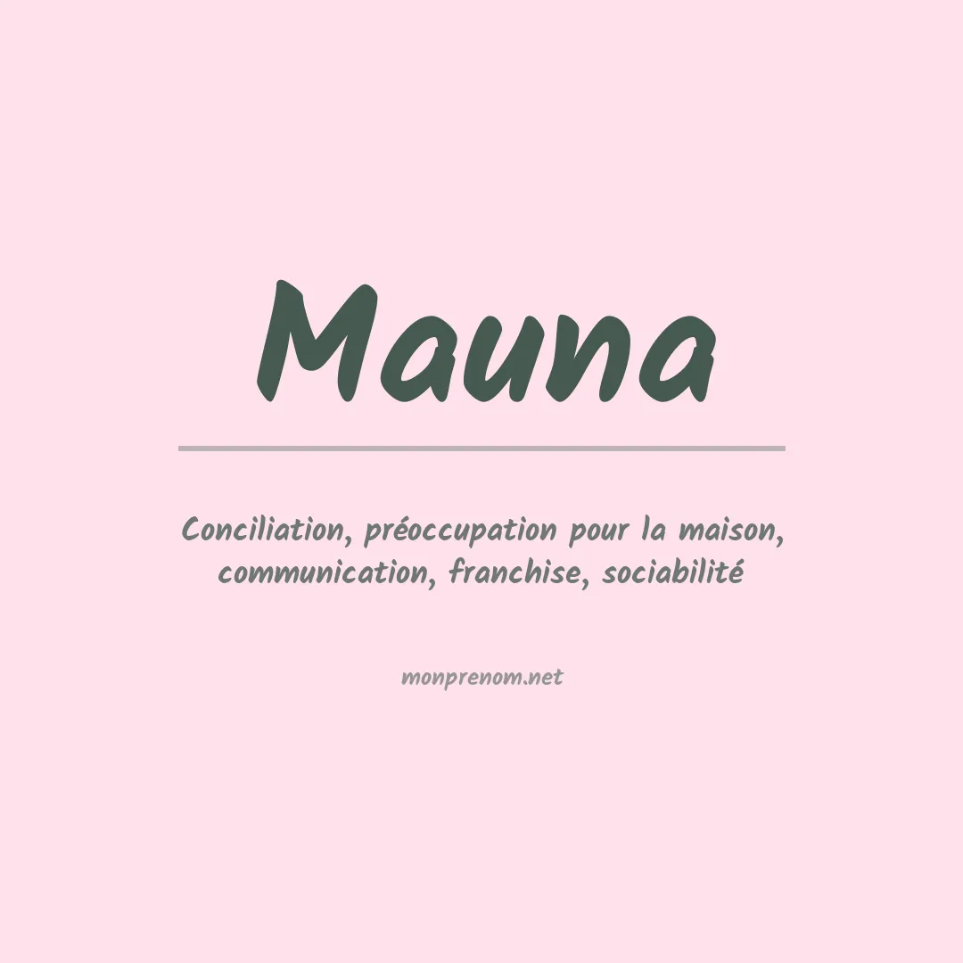 Signification du Prénom Mauna Signification du Prénom Mauna