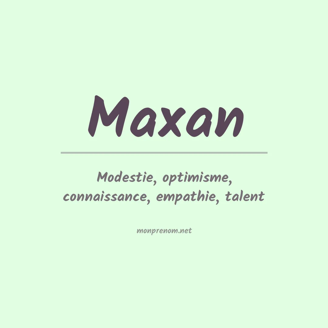 Signification du Prénom Maxan Signification du Prénom Maxan