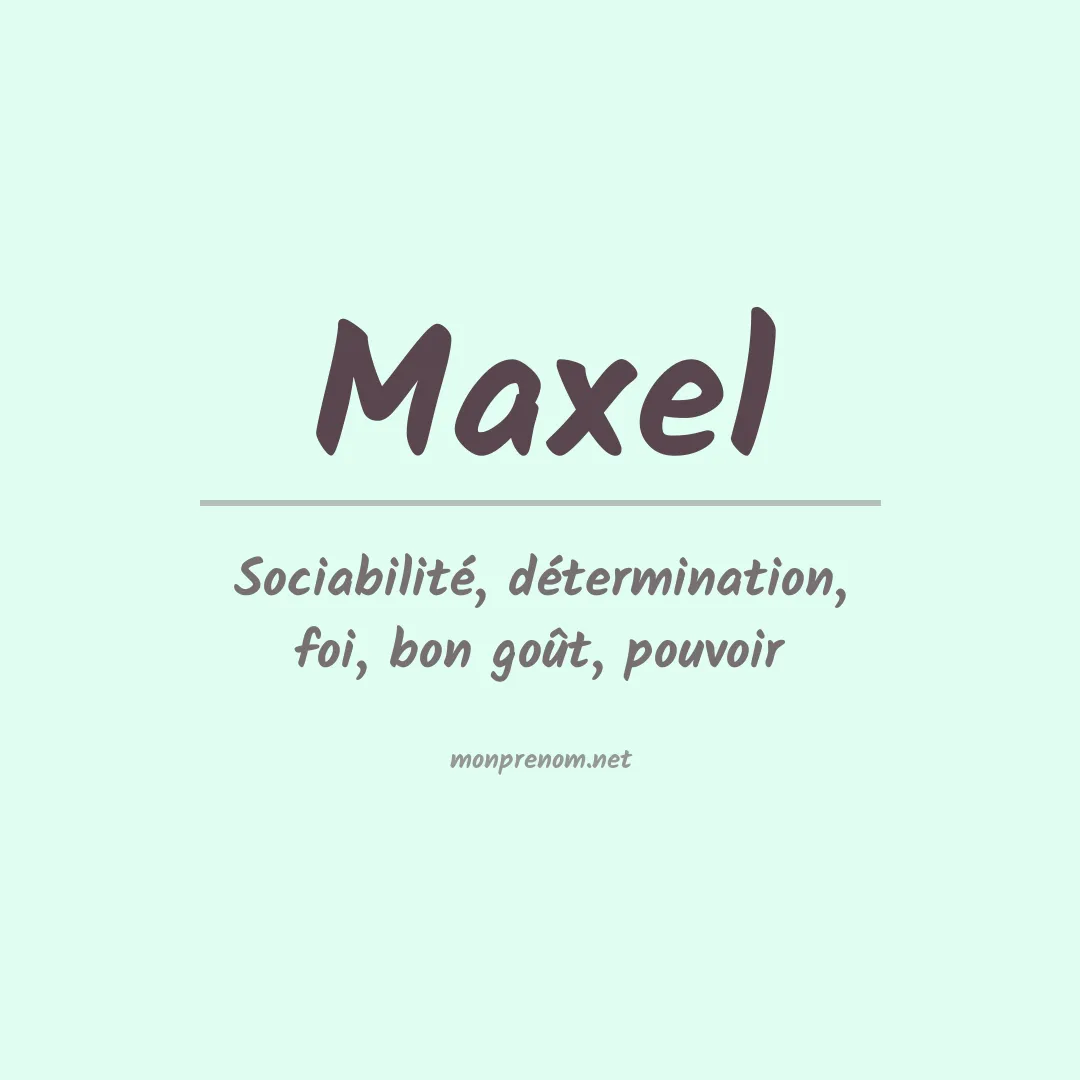 Signification du Prénom Maxel