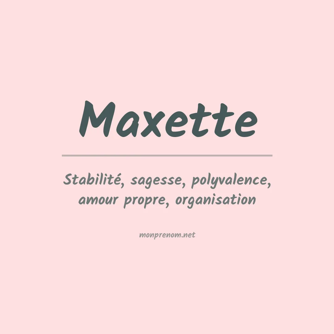 Signification du Prénom Maxette Signification du Prénom Maxette