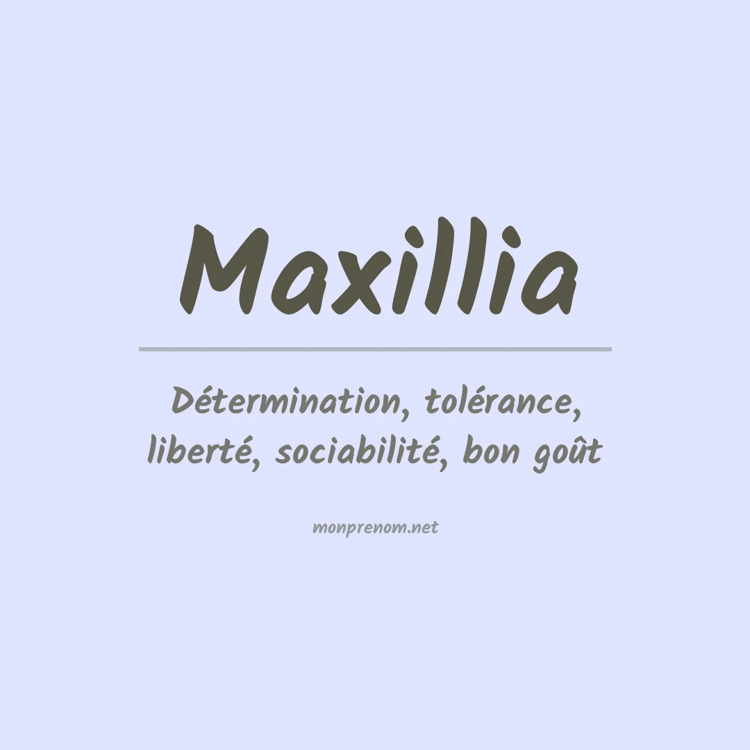 Signification du Prénom Maxillia Signification du Prénom Maxillia