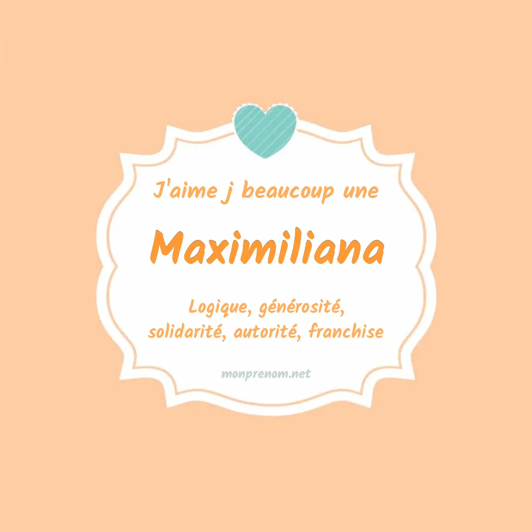 j'aime beaucoup Maximiliana