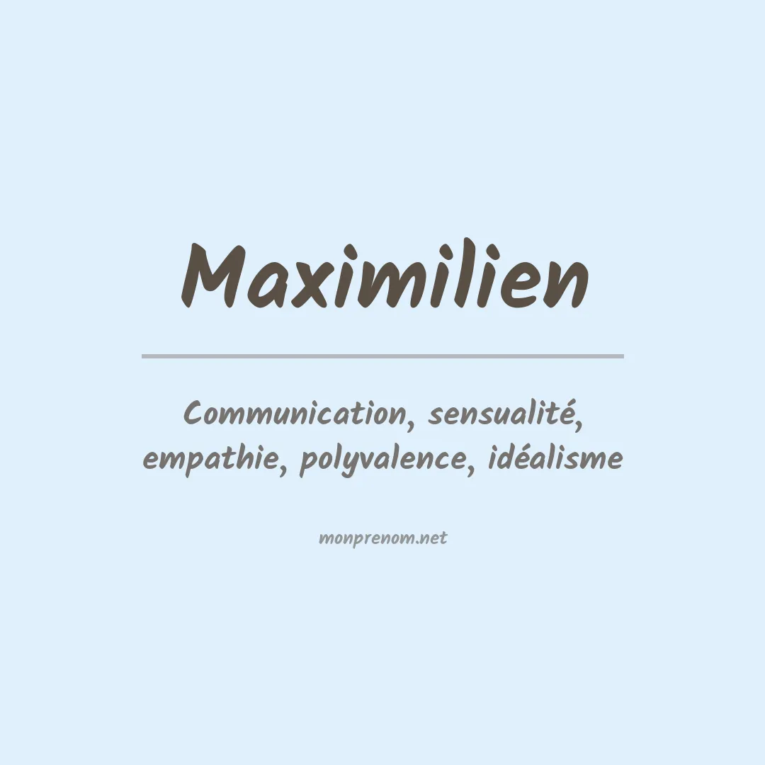 Signification du Prénom Maximilien Signification du Prénom Maximilien