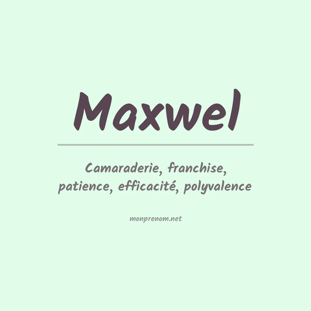 Signification du Prénom Maxwel