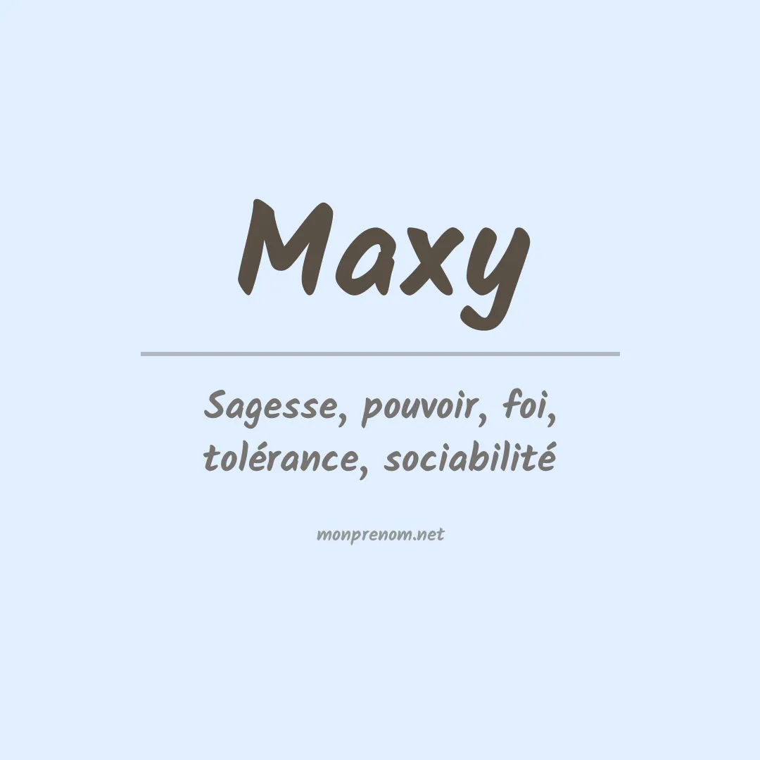 Signification du Prénom Maxy Signification du Prénom Maxy