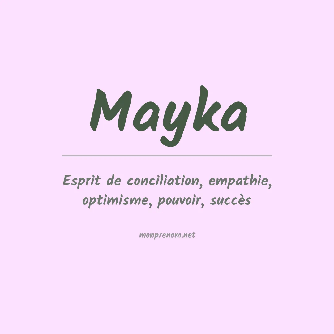 Signification du Prénom Mayka