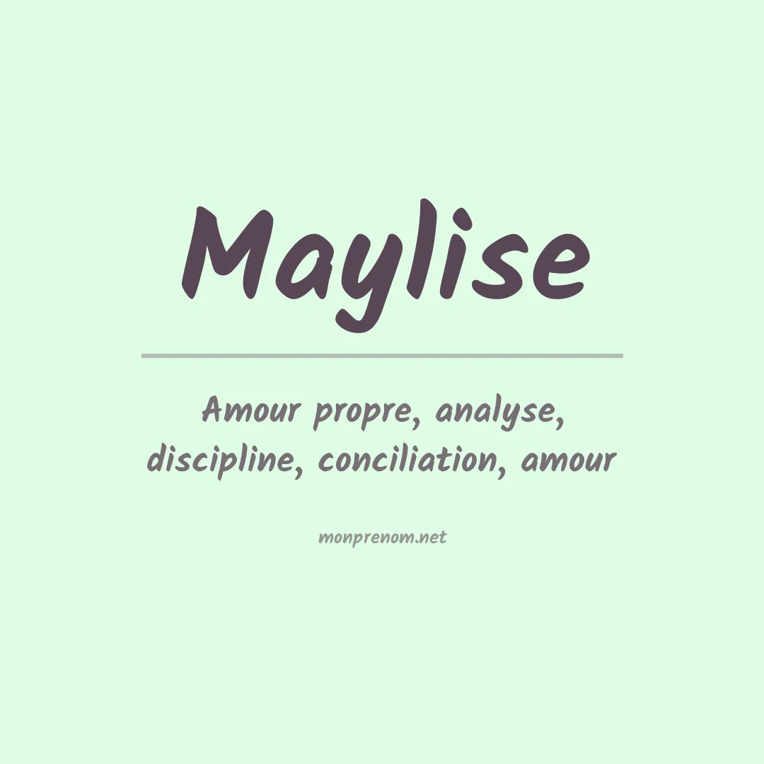 Signification du Prénom Maylise Signification du Prénom Maylise