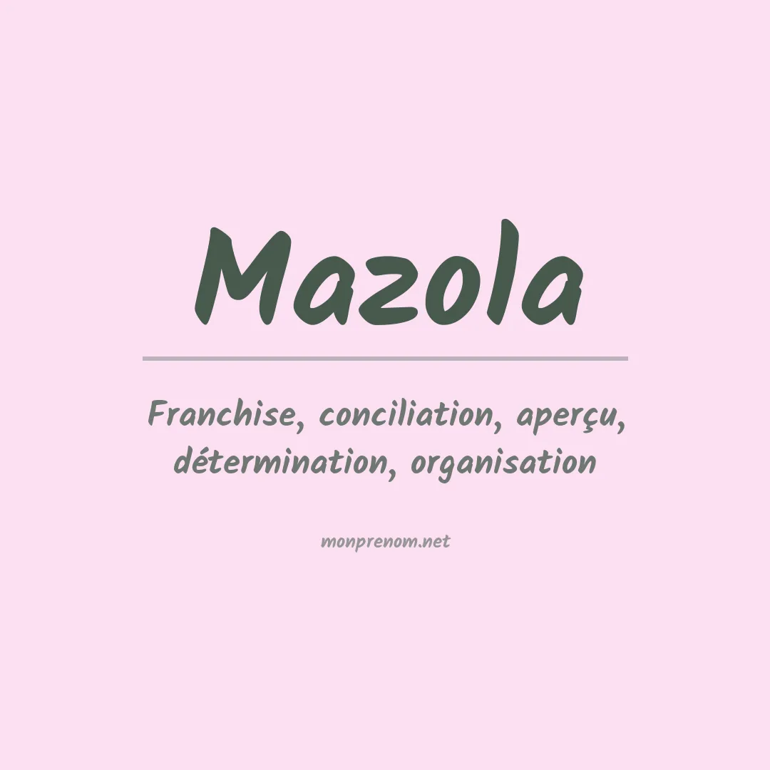 Signification du Prénom Mazola Signification du Prénom Mazola