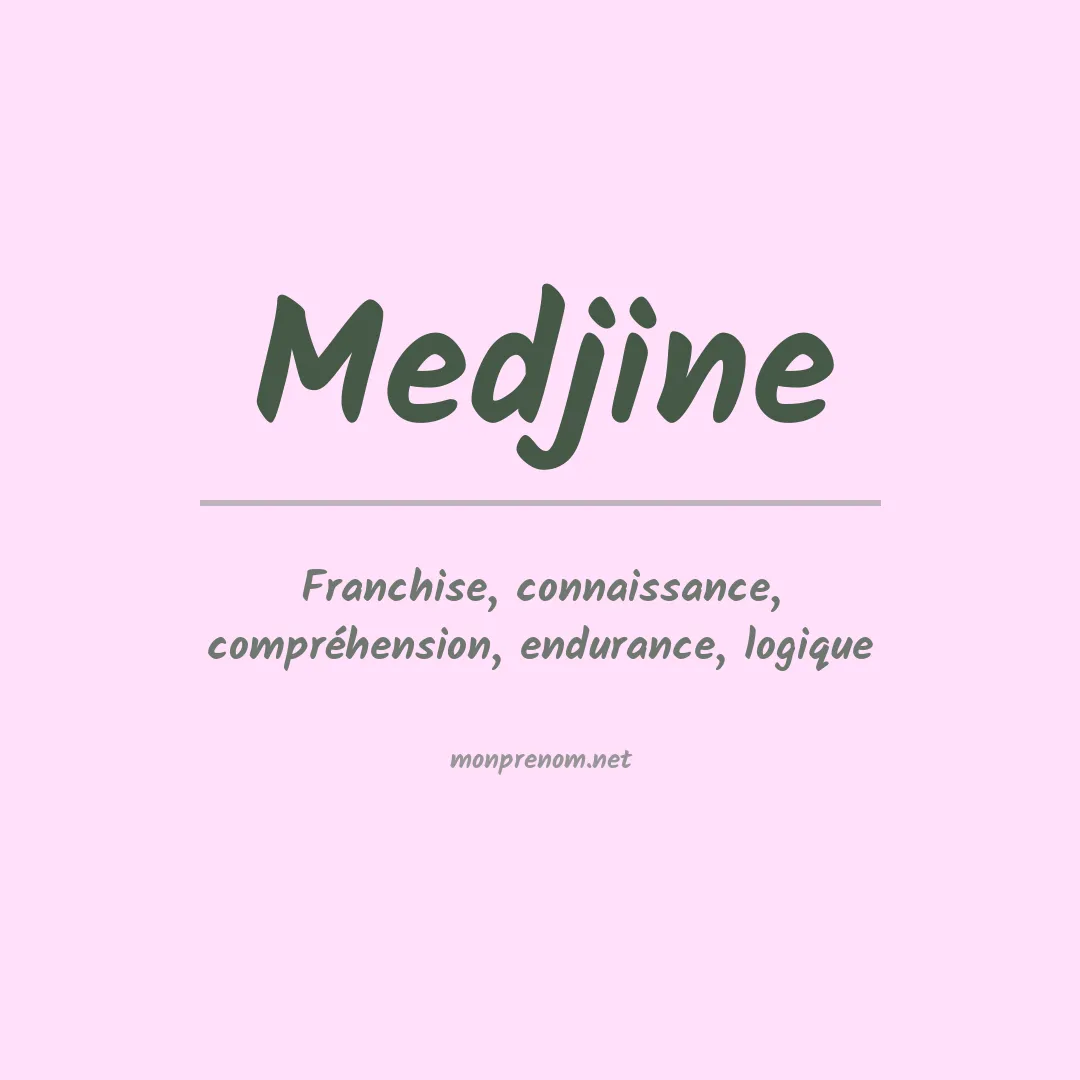 Signification du Prénom Medjine