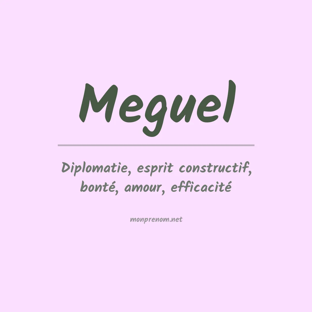Signification du Prénom Meguel Signification du Prénom Meguel