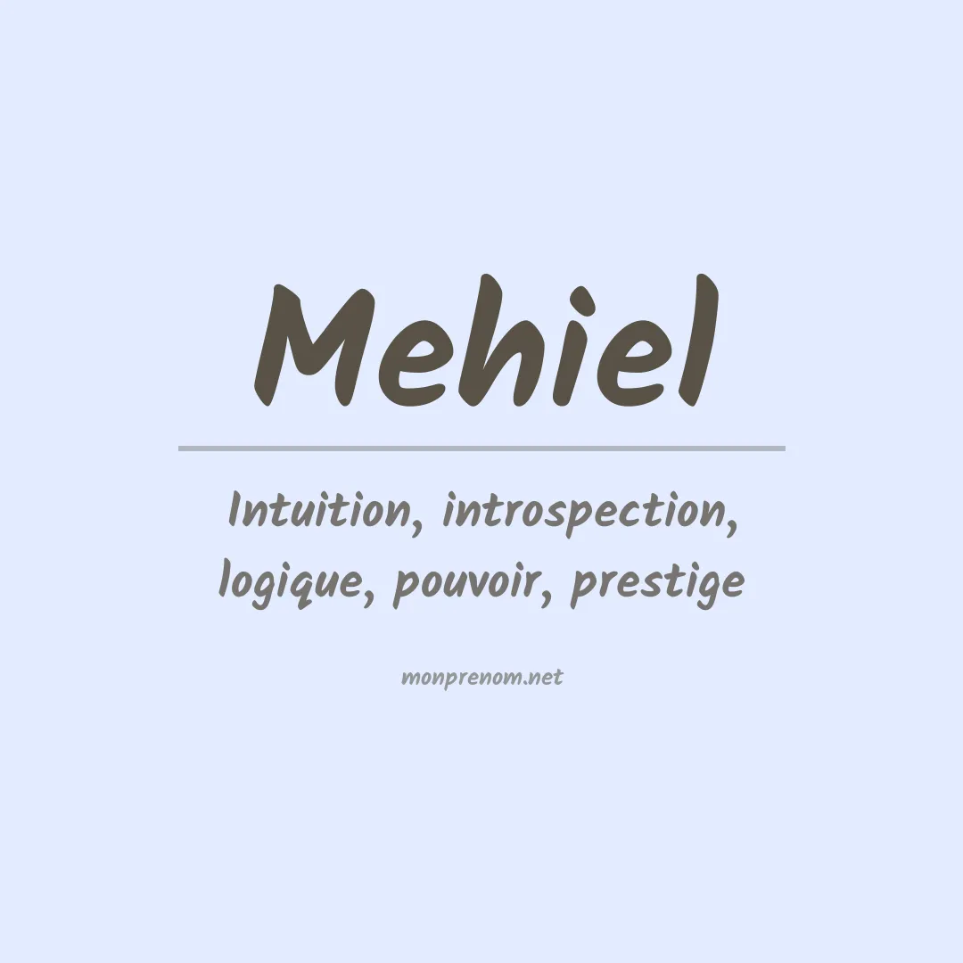 Signification du Prénom Mehiel Signification du Prénom Mehiel