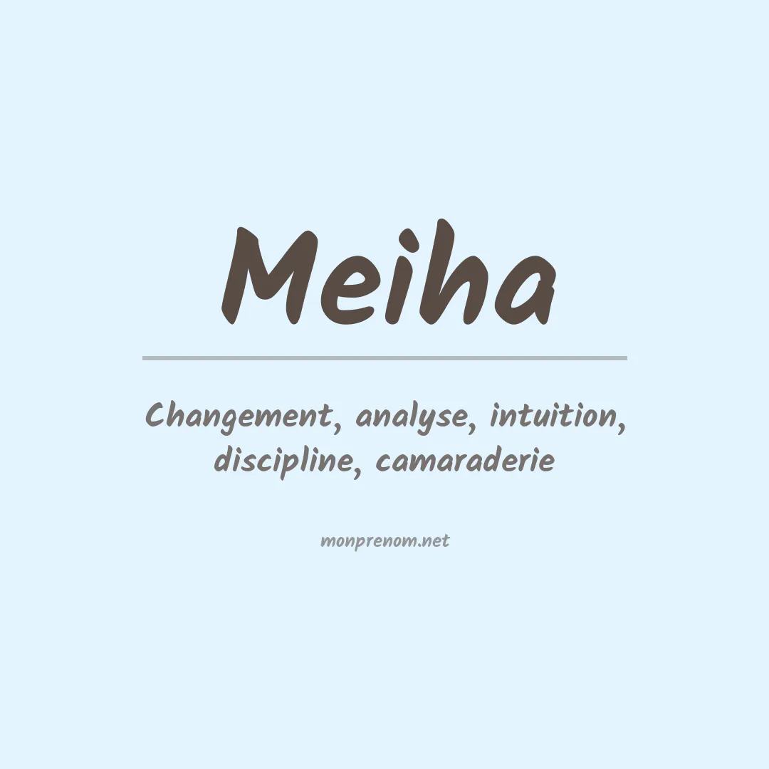Signification du Prénom Meiha Signification du Prénom Meiha