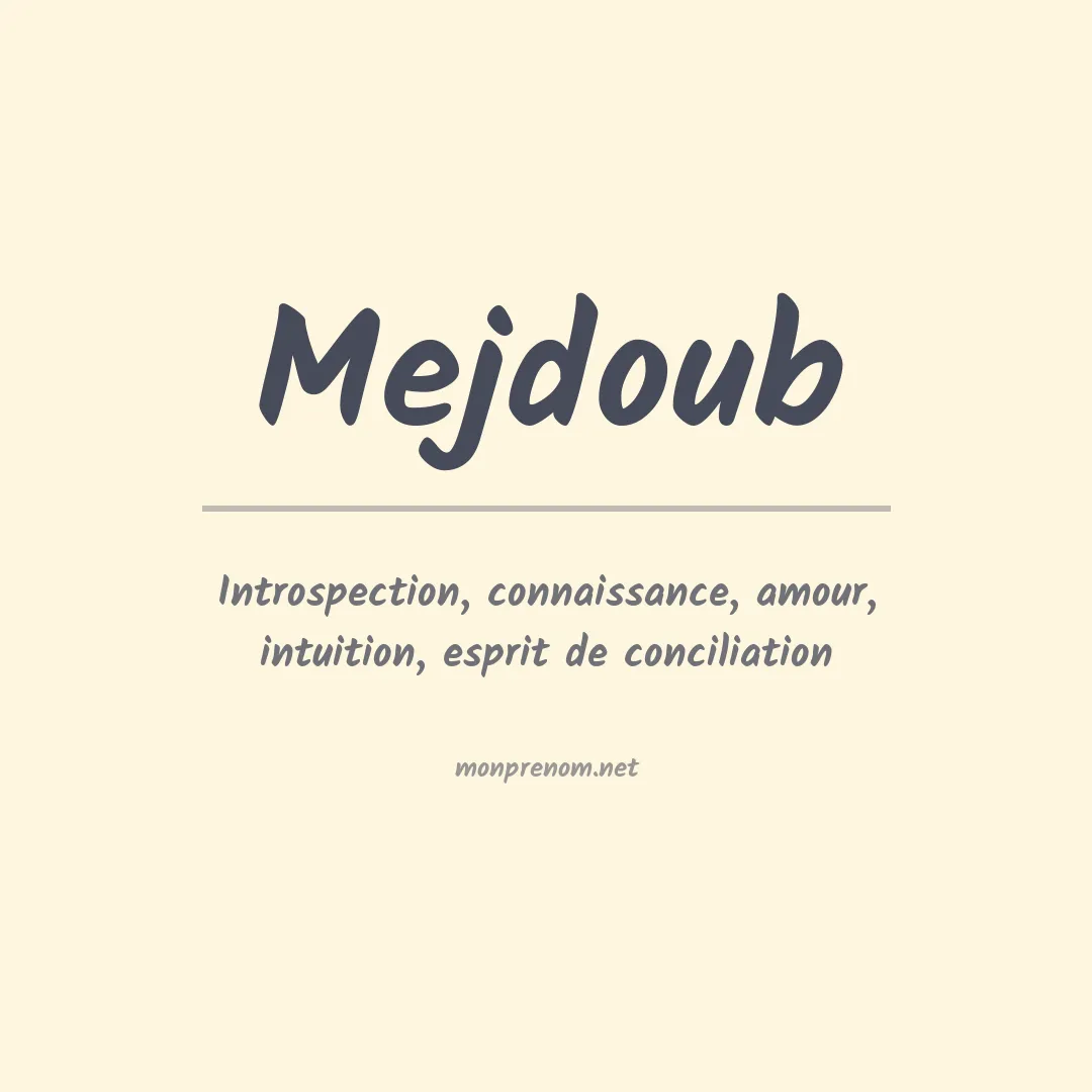 Signification du Prénom Mejdoub Signification du Prénom Mejdoub