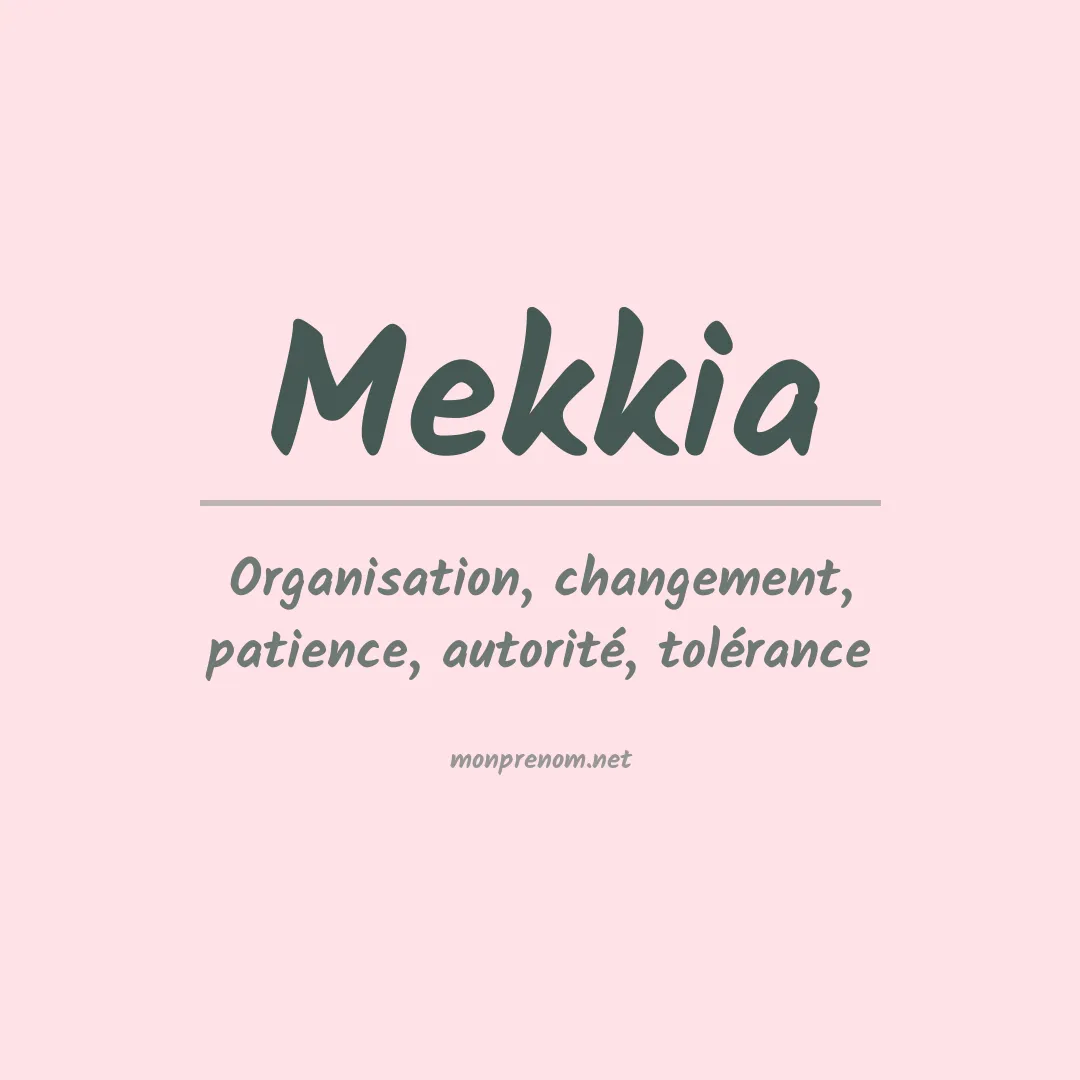 Signification du Prénom Mekkia Signification du Prénom Mekkia