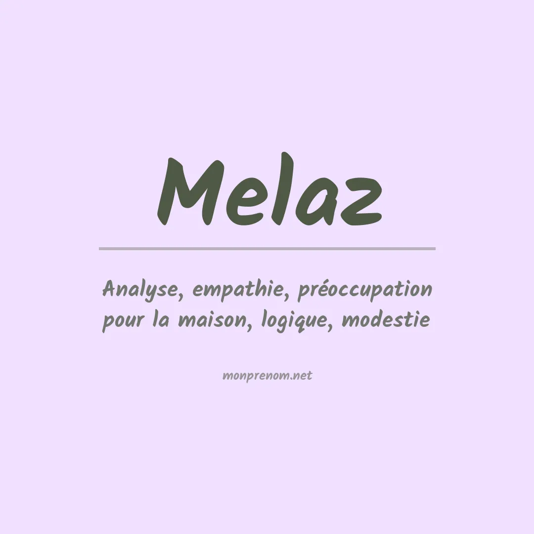 Signification du Prénom Melaz Signification du Prénom Melaz