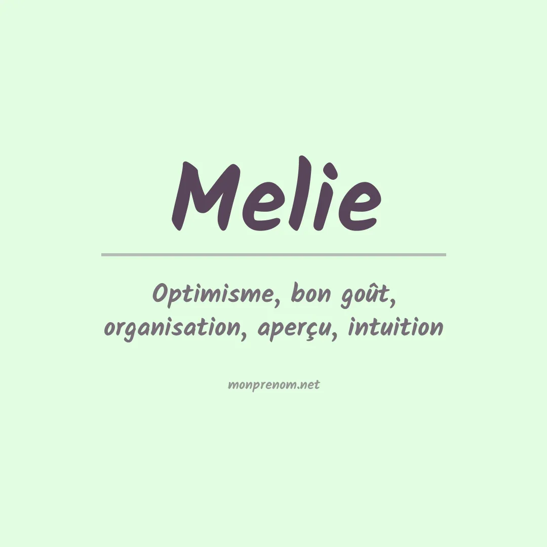 Signification du Prénom Melie Signification du Prénom Melie