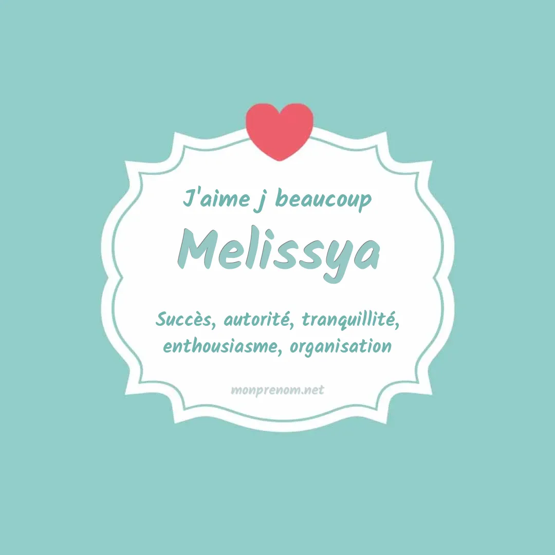 j'aime beaucoup Melissya