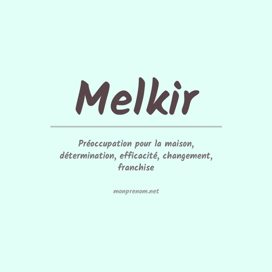 Signification du Prénom Melkir Signification du Prénom Melkir