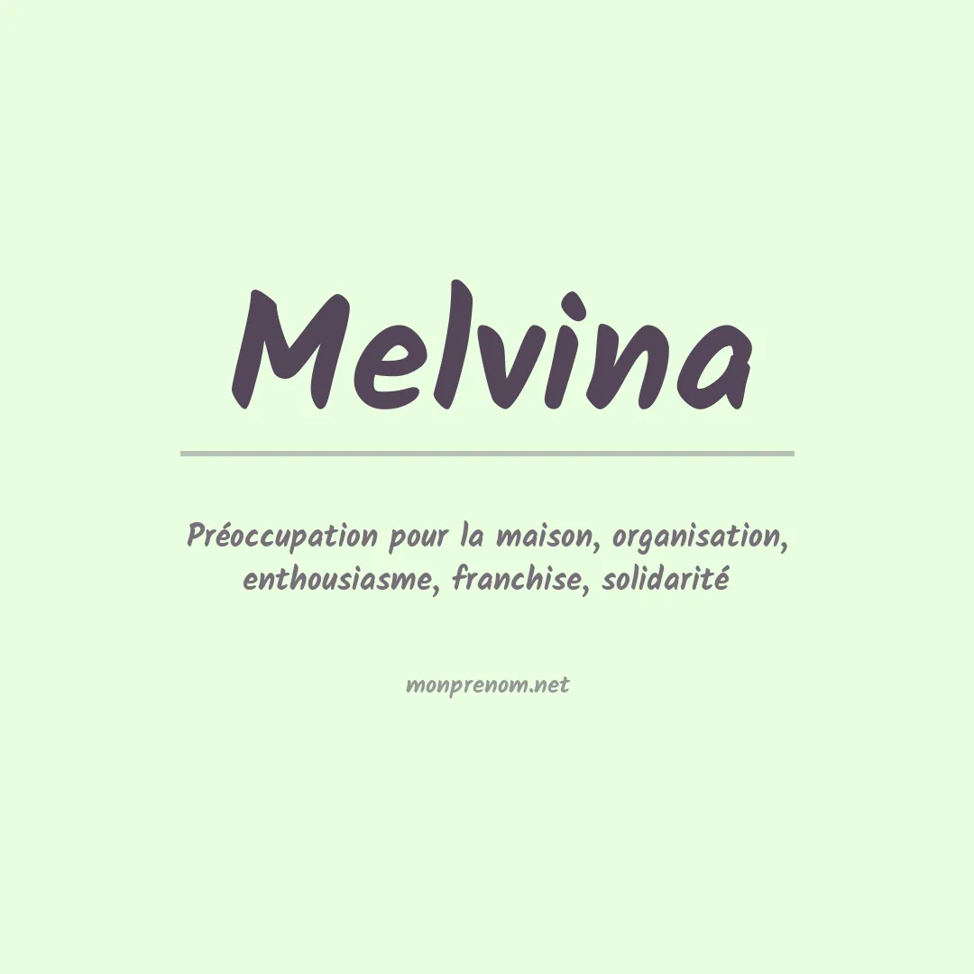 Signification du Prénom Melvina