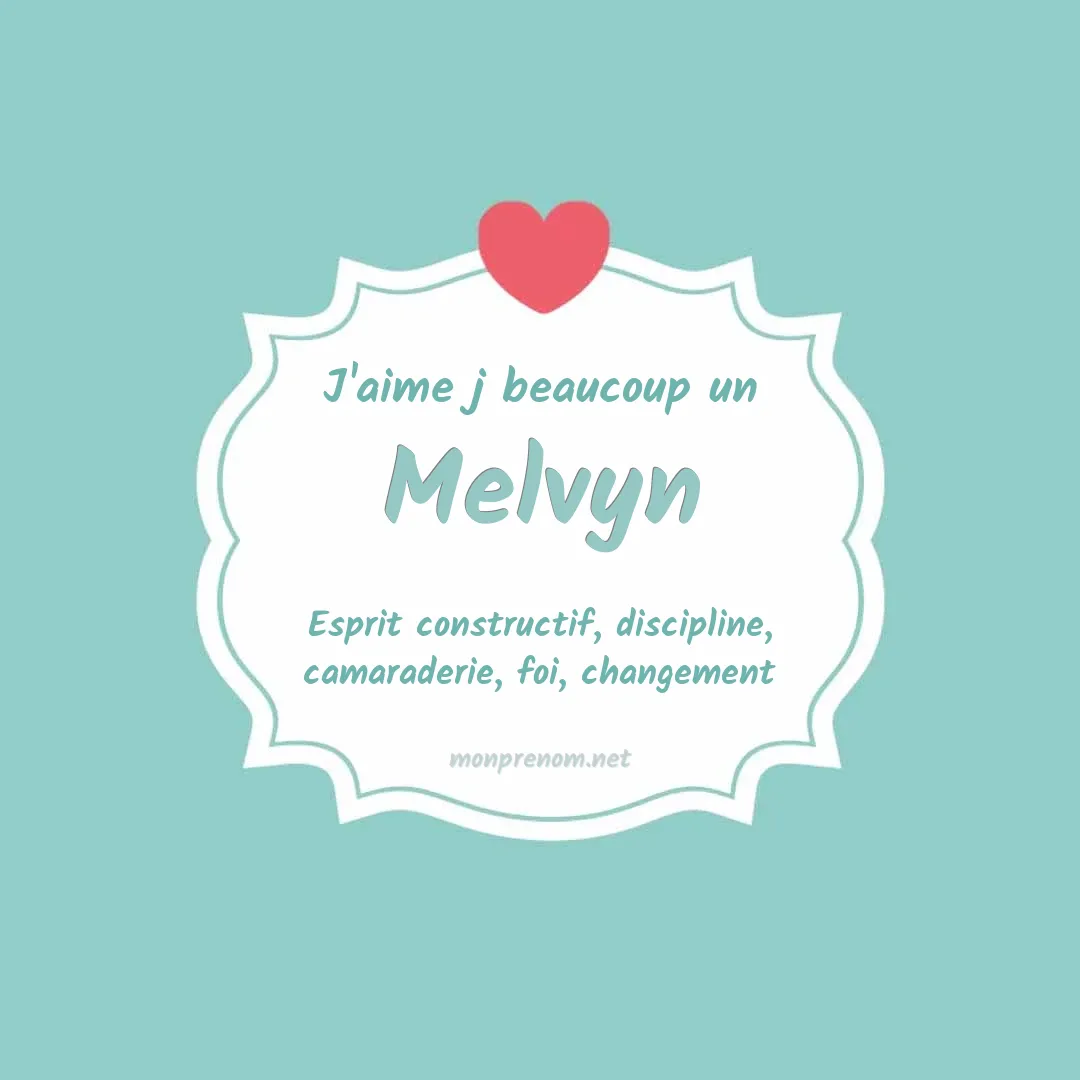 j'aime beaucoup Melvyn