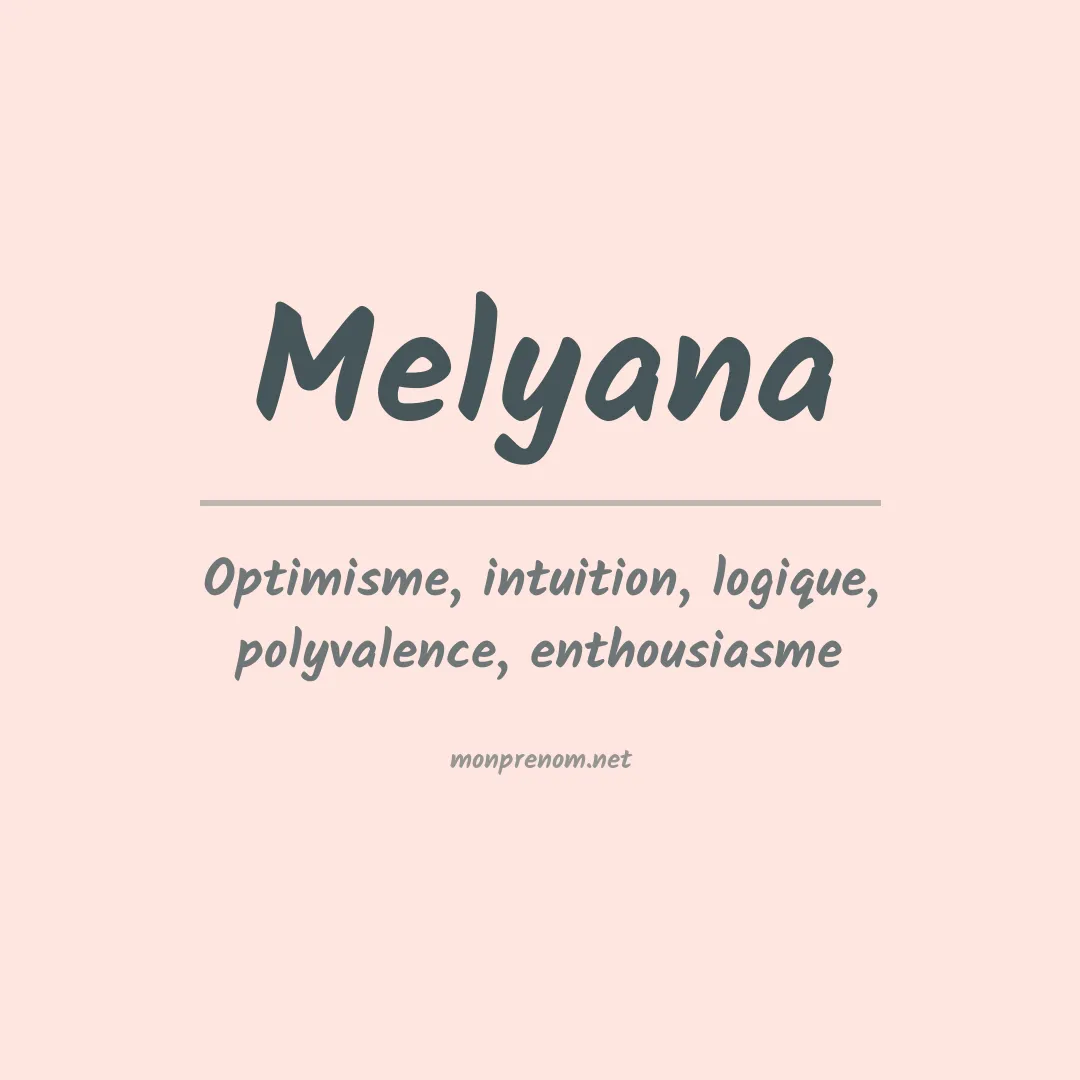 Signification du Prénom Melyana Signification du Prénom Melyana