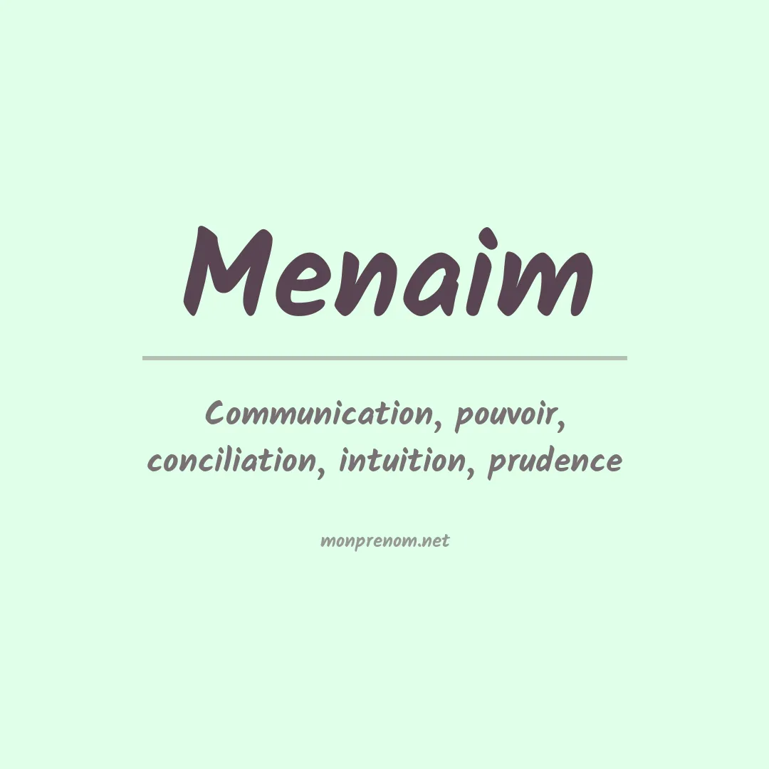 Signification du Prénom Menaim Signification du Prénom Menaim