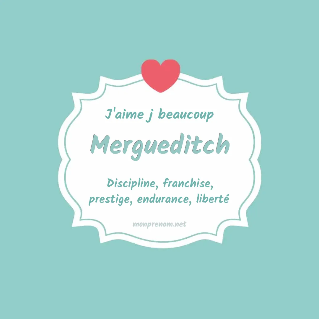 j'aime beaucoup Mergueditch