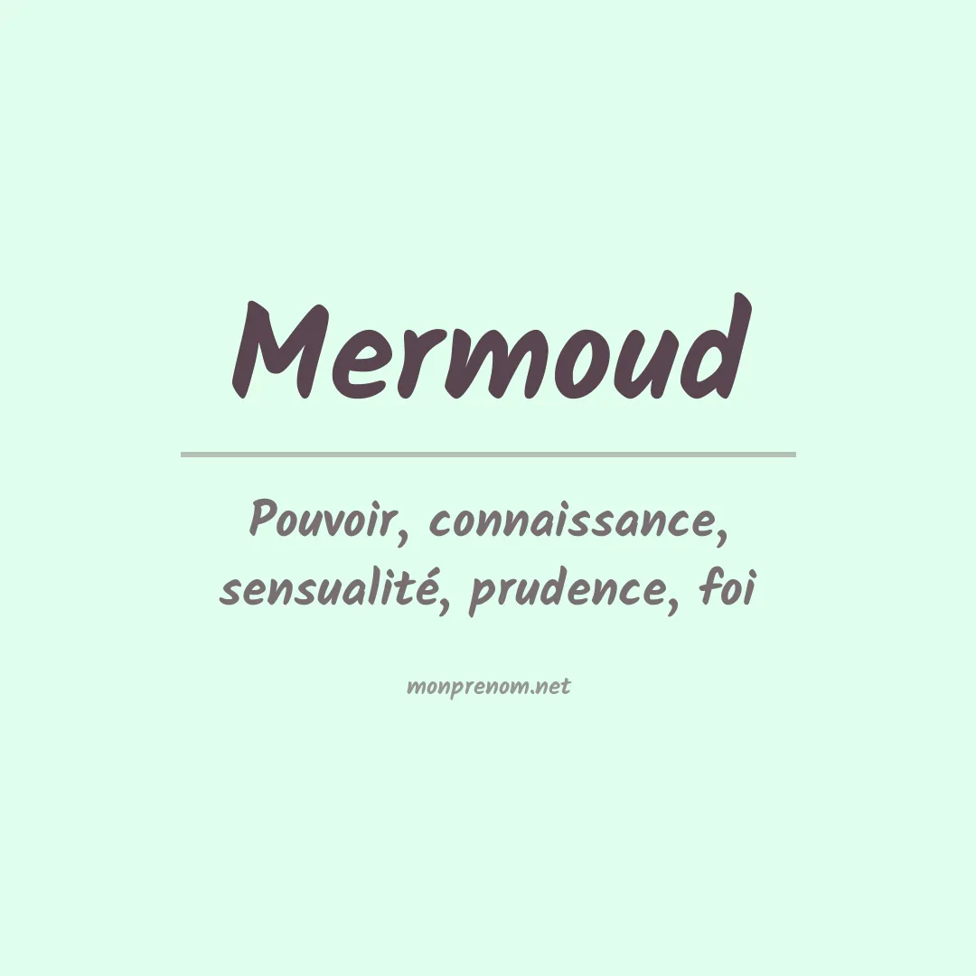 Signification du Prénom Mermoud Signification du Prénom Mermoud