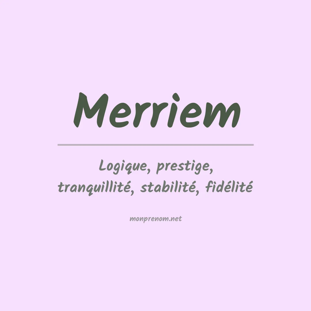 Signification du Prénom Merriem Signification du Prénom Merriem