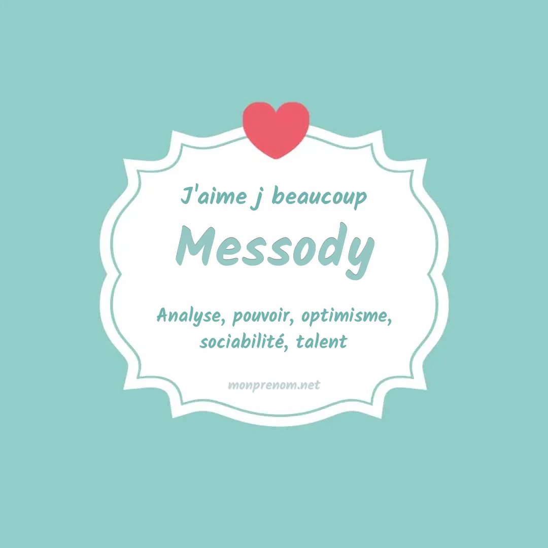 j'aime beaucoup Messody