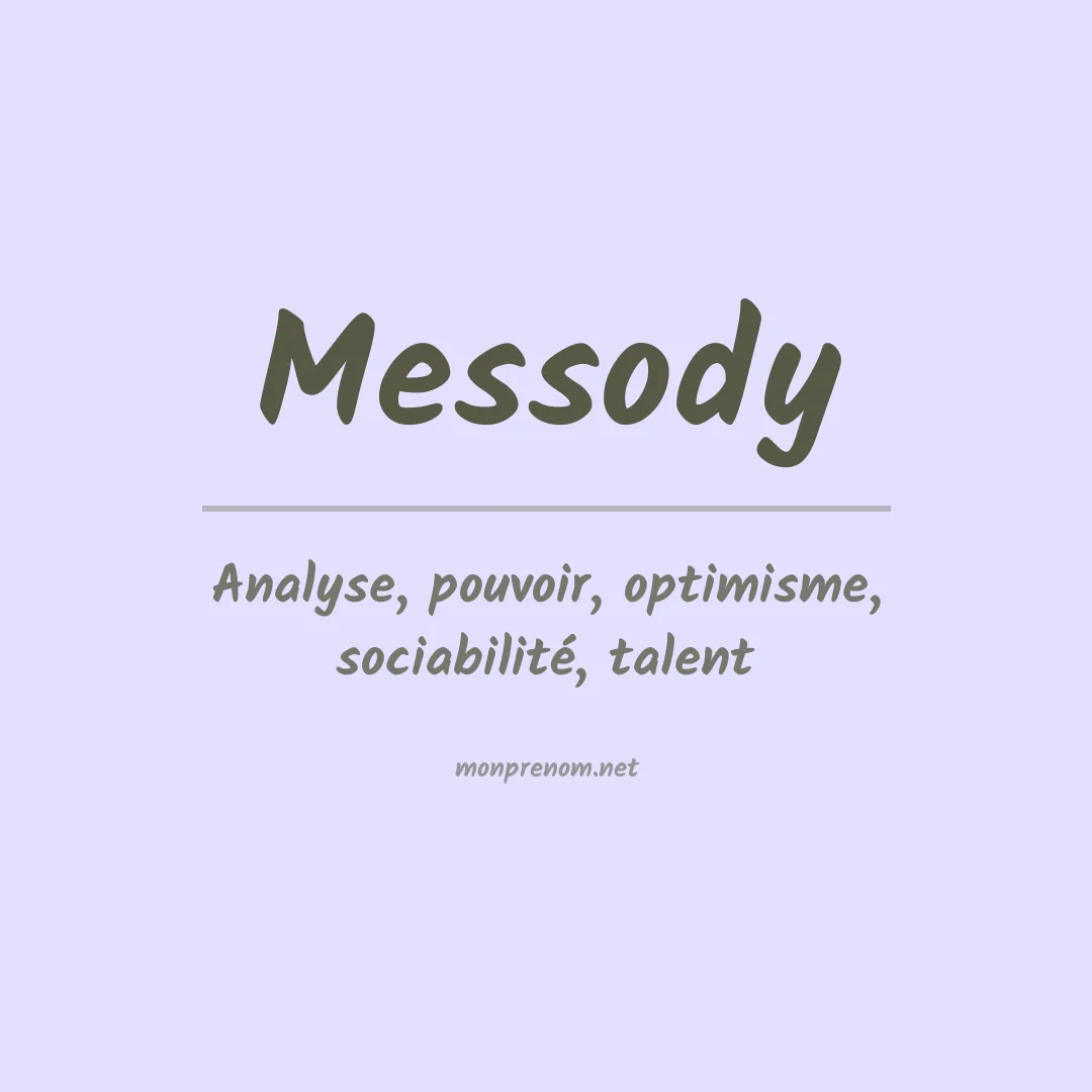Signification du Prénom Messody Signification du Prénom Messody