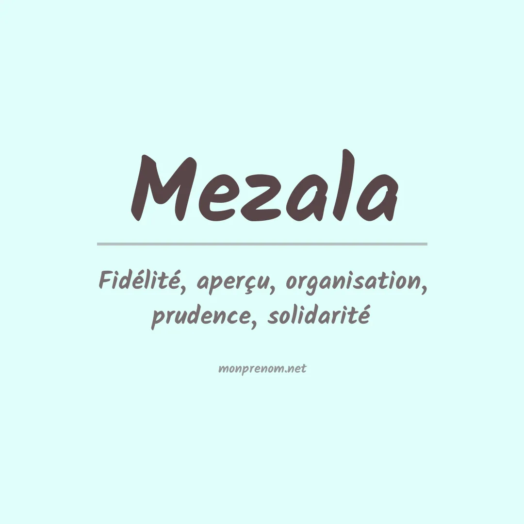 Signification du Prénom Mezala Signification du Prénom Mezala